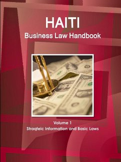 Haiti Business Law Handbook Volume 1 Strategic Information and Basic Laws - Ibp, Inc.