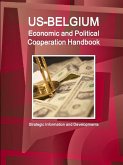 US-Belgium Economic and Political Cooperation Handbook - Strategic Information and Developments