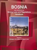 Bosnia and Herzegovina Mining Laws and Regulations Handbook Volume 1 Strategic Information and Basic Laws