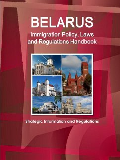 Belarus Immigration Policy, Laws and Regulations Handbook - Ibp, Inc.