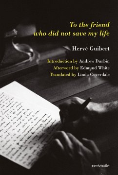 To the Friend Who Did Not Save My Life - Guibert, Herve