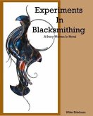 Experiments In Blacksmithing: A Story Written In Metal