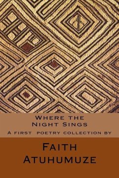 Where the Night Sings: A first poetry collection by - Atuhumuze, Faith