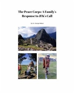 The Peace Corps: A Family's Response to JFK's Call - Millard, George