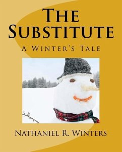 The Substitute: A Winter Holiday Tale - Winters, Nathaniel Robert