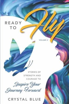 Ready to Fly: Stories of Strength and Courage to Inspire Your Journey Forward - Blue, Crystal