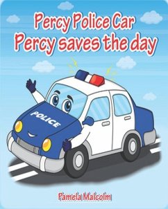 Percy Police Car: Percy Saves The Day - Malcolm, Pamela