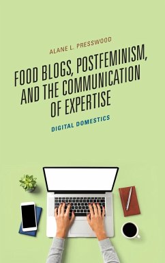 Food Blogs, Postfeminism, and the Communication of Expertise - Presswood, Alane L.