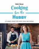 Cooking for the Hubby: A culinary voyage for lovers, family and friends.