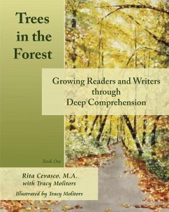 Trees in the Forest: Growing Readers and Writers through Deep Comprehension - Molitors, Tracy; Cevasco M. a., Rita