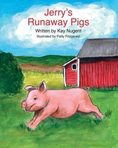 Jerry's Runaway Pigs - Nugent, Kay