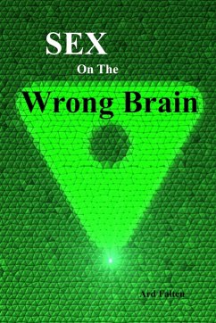 Sex On The Wrong Brain - Falten, Ard