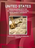 UNITED STATES - DOING BUSINESS WITH THE US AGENCY FOR INTERNATIONAL DEVELOPMENT HANDBOOK STRATEGIC, PRACTICAL INFORMATION, CONTACTS