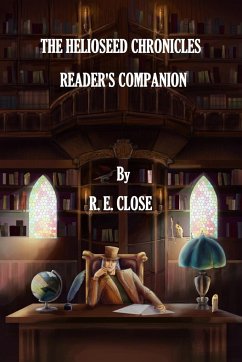 Helioseed Chronicles Readers Companion - Close, R. E.