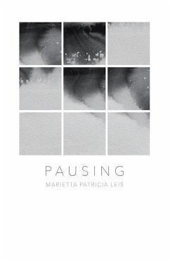 Pausing: A book of reflections in Art and Poetry - Leis, Marietta Patricia