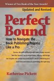 Perfect Bound: How to Navigate the Book Publishing Process Like a Pro (Revised Edition)