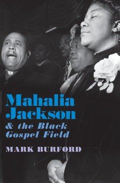 Mahalia Jackson and the Black Gospel Field - Burford, Mark