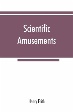 Scientific amusements - Frith, Henry