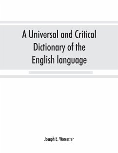 A universal and critical dictionary of the English language - E. Worcester, Joseph