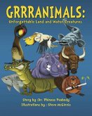 Grrranimals: Unforgettable Land and Water Creatures