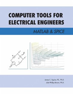 Computer Tools for Electrical Engineers; Matlab & Spice - Squire, P. E. Ph. D. James C.; Brown, Ph. D. Julie Phillips