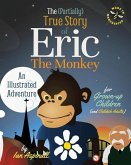 The (Partially) True Story of Eric the Monkey