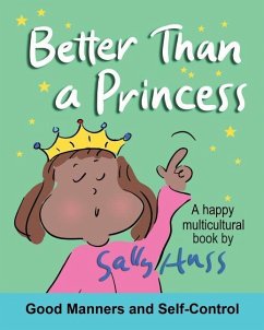 Better Than a Princess: (A Happy Multicultural Book) from: More Than a Princess - Huss, Sally