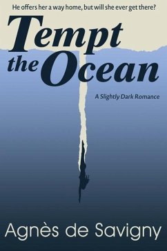 Tempt the Ocean: A Romantic Adventure (with a Naughty Splash) - de Savigny, Agnes