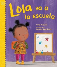Lola Va a la Escuela / Lola Goes to School - Mcquinn, Anna