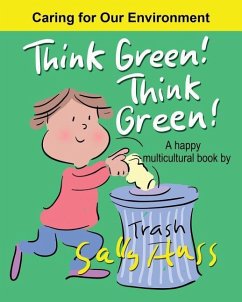 Think Green! Think Green!: a Happy Multicultural Book - Huss, Sally