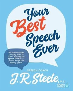 Your Best Speech Ever: The ultimate public speaking 
