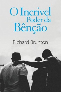 O Incrivel Poder da Bênção - Brunton, Richard