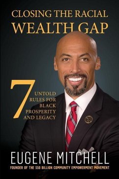 Closing The Racial Wealth Gap: 7 Untold Rules for Black Prosperity and Legacy - Mitchell, Eugene