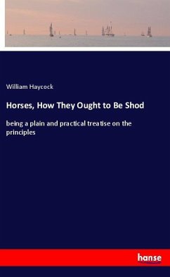 Horses, How They Ought to Be Shod