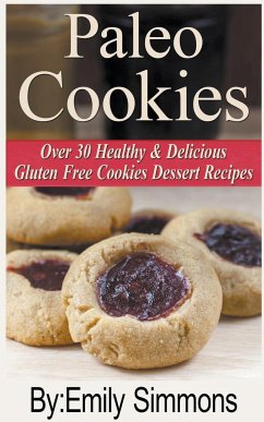 Paleo Cookies, Over 30 Healthy & Delicious Gluten Free Cookies Dessert Recipes - Simmons, Emily