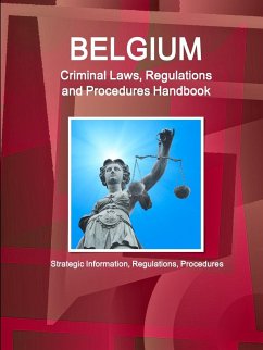 Belgium Criminal Laws, Regulations and Procedures Handbook - Ibp, Inc.