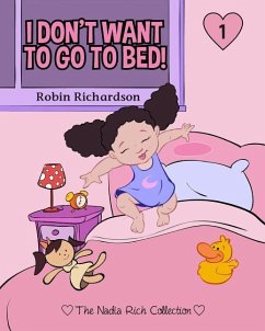 I Don't Want To Go To Bed! - Richardson, Robin