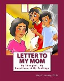 Letter to My Mom: My Thoughts, My Questions, & My Feelings