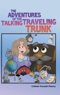 The Adventures of the Talking Traveling Trunk - Pearcy, Colleen Forsyth