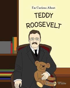 I'm Curious About Teddy Roosevelt - White, Daisy
