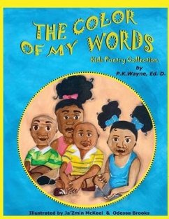 The Color of My Words: Kids Poetry Collection - Wayne, P. K.