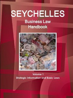 Seychelles Business Law Handbook Volume 1 Strategic Information and Basic Laws - Ibp, Inc.