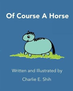 Of Course A Horse - Shih, Charlie E.