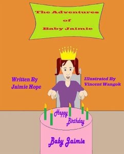 The Adventures of Baby Jaimie: Happy Birthday Baby Jaimie - Hope, Jaimie