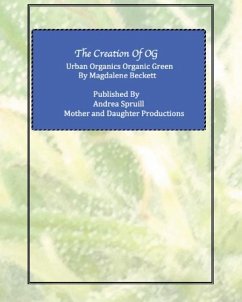 The Creation of OG: Urban Organics Organic Green - Spruill, Andrea; Beckett, Madgalene