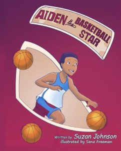 Aiden, the Basketball Star! - Johnson, Suzan