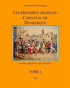 Carnaval dunkerquois: Histoires vraies - Verstaevel-Magnier