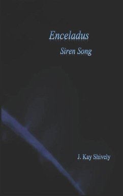 Enceladus Siren Song - Shively, J. Kay