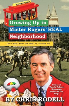 Growing up in Mister Rogers' Real Neighborhood - Rodell, Chris