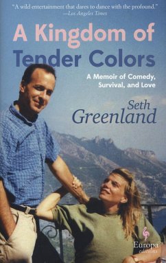 A Kingdom of Tender Colors: A Memoir of Comedy, Survival, and Love - Greenland, Seth